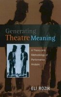 Eli Rozik - Generating Theatre Meaning - 9781845193300 - V9781845193300