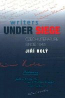 Jiri Holy - Writers Under Siege - 9781845194406 - V9781845194406