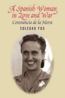 Soledad Fox - Spanish Woman in Love & War - 9781845194475 - V9781845194475