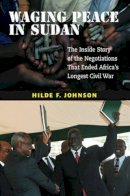 Hilde F Johnson - Waging Peace in Sudan - 9781845194581 - V9781845194581