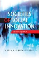 Ander Gurrutxaga Abad - Societies of Social Innovation - 9781845195137 - V9781845195137