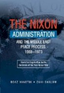 Dr Boaz Vanetik - Nixon Administration & the Middle East Peace Process, 1969-1973 - 9781845195779 - V9781845195779