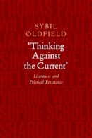 Sybil Oldfield - Thinking Against the Current - 9781845195946 - V9781845195946