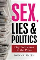 Donna Smith - Sex, Lies & Politics - 9781845196042 - V9781845196042