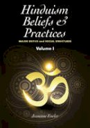 Jeaneane Fowler - Hinduism Beliefs & Practices: Major Deities & Social Structures Volume 1 - 9781845196226 - V9781845196226
