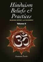 Jeaneane Fowler - Hinduism Beliefs & Practices: Religious History and Philosophy (Religious Beliefs & Practices) - 9781845196233 - V9781845196233