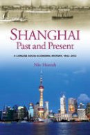 Niv Horesh - Shanghai, Past and Present: A Concise Socio-Economic History, 18422012 - 9781845196318 - V9781845196318