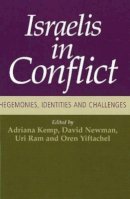 Adriana Kemp - Israelis in Conflict: Hegemonies, Identities and Challenges - 9781845196745 - V9781845196745