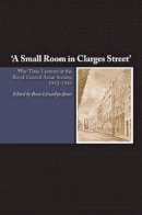 Rosie Llewellyn-Jones - Small Room in Clarges Street: War-Time Lectures at the Royal Central Asian Society, 1942-1944 - 9781845197148 - V9781845197148