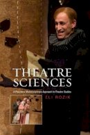Eli Rozik - Theatre Sciences: A Plea for a Multidisciplinary Approach to Theatre Studies - 9781845197254 - V9781845197254