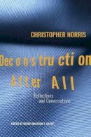 Christopher Norris - Deconstruction After All - 9781845197735 - V9781845197735