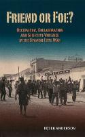 Anderson, Peter - Friend or Foe?: Occupation, Collaboration and Selective Violence in the Spanish Civil War - 9781845197940 - V9781845197940