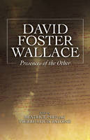Beatrice Pire (Ed.) - David Foster Wallace: Presences of the Other - 9781845198404 - V9781845198404