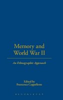  - Memory and World War II: An Ethnographic Approach - 9781845202040 - V9781845202040