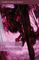 George Lamming - Water with Berries (Caribbean Modern Classics) - 9781845231675 - V9781845231675