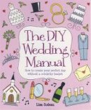 Lisa Sodeau - The DIY Wedding Manual - 9781845284053 - V9781845284053