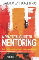 David Kay - Practical Guide to Mentoring - 9781845284732 - V9781845284732