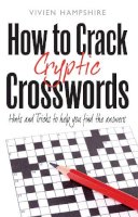 Vivien Hampshire - How to Crack Cryptic Crosswords: Hints and Tips To Help You Find The Answers - 9781845285081 - 9781845285081
