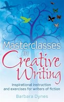 Dynes, Barbara - Masterclasses in Creative Writing - 9781845285111 - V9781845285111
