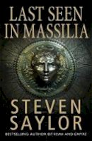 Steven Saylor - Last Seen in Massilia - 9781845292430 - V9781845292430