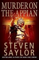 Steven Saylor - Murder on the Appian Way - 9781845292478 - V9781845292478