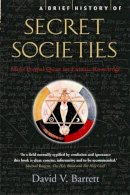 David V. Barrett - Brief History of Secret Societies - 9781845296155 - V9781845296155