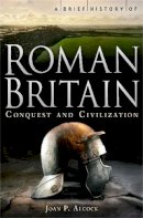 Alcock, J.P. - Brief History of Roman Britain - 9781845297282 - V9781845297282