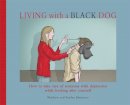 Matthew Johnstone - Living with a Black Dog - 9781845297435 - 9781845297435
