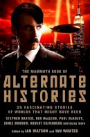 Ian Watson - The Mammoth Book of Alternate Histories - 9781845297794 - V9781845297794