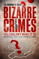 Robin Odell - Mammoth Book of Bizarre Crimes - 9781845297817 - V9781845297817