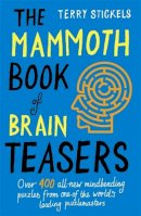Terry H. Stickels - The Mammoth Book of Brain Teasers (Mammoth Books) - 9781845298609 - V9781845298609