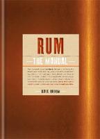 Dave Broom - Rum: The Manual - 9781845339623 - V9781845339623