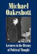 Michael Oakeshott - Lectures in the History of Political Thought - 9781845400934 - V9781845400934