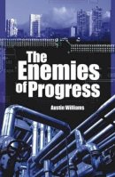 Austin Williams - The Enemies of Progress - 9781845400989 - V9781845400989