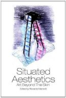 R Manzotti - Situated Aesthetics: Art Beyond the Skin - 9781845402389 - V9781845402389