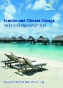 Susanne Becken - Tourism and Climate Change: Risks and Opportunities (Climate Change, Economies and Society - Leadership and Innovation) - 9781845410667 - V9781845410667