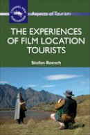 Stefan Roesch - The Experiences of Film Location Tourists - 9781845411206 - V9781845411206