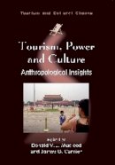 Donald (Ed) Macleod - Tourism, Power and Culture: Anthropological Insights (Tourism and Cultural Change) - 9781845411244 - V9781845411244