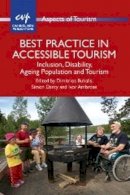 Buhalis, Dimitrios, Darcy, Simon, Ambrose, Ivor - Best Practice in Accessible Tourism - 9781845412524 - V9781845412524