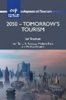 Ian Yeoman - 2050 - Tomorrow's Tourism - 9781845413019 - V9781845413019