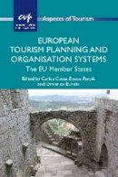 Carlos Costa - European Tourism Planning and Organisation Systems: The EU Member States (Aspects of Tourism) - 9781845414320 - V9781845414320