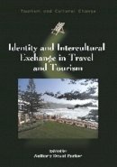 Anthony Davi Barker - Identity and Intercultural Exchange in Travel and Tourism (Tourism and Cultural Change) - 9781845414627 - V9781845414627