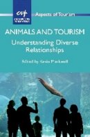 Kevin Markwell - Animals and Tourism: Understanding Diverse Relationships (Aspects of Tourism) - 9781845415037 - V9781845415037