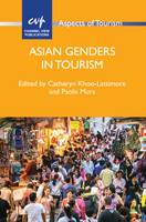Cath Khoo-Lattimore - Asian Genders in Tourism (Aspects of Tourism) - 9781845415785 - V9781845415785