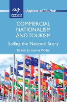 Leanne White - Commercial Nationalism and Tourism (Aspects of Tourism) - 9781845415884 - V9781845415884