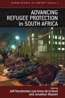 Jeff Handmaker (Ed.) - Advancing Refugee Protection in South Africa - 9781845452490 - V9781845452490