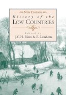 J. C. H. Blom (Ed.) - History of the Low Countries - 9781845452728 - V9781845452728