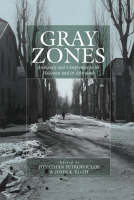 Jonatha Petropoulos - Gray Zones: Ambiguity and Compromise in the Holocaust and Its Aftermath (War and Genocide) - 9781845453022 - V9781845453022