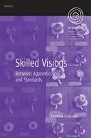Cristina Grasseni - Skilled Visions: Between Apprenticeship and Standards - 9781845457037 - V9781845457037