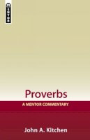 John A. Kitchen - Proverbs: A Mentor Commentary - 9781845500597 - V9781845500597